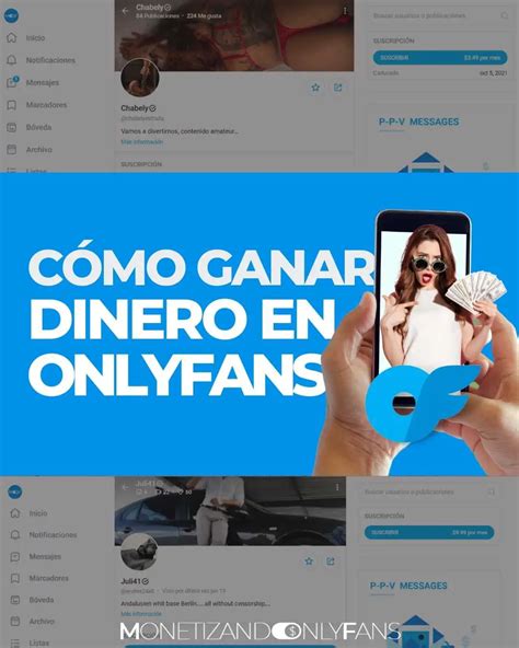 ganar dinero en only fans|Cómo Trabajar en OnlyFans y Generar Ingresos: Una。